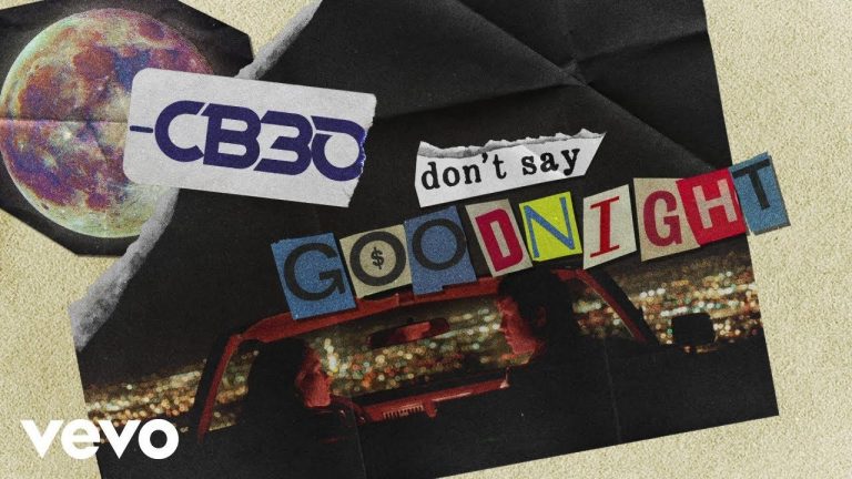 CB30 – Don’t Say Goodnight (Official Lyric Video)